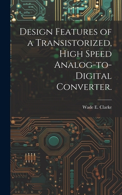 Design Features of a Transistorized, High Speed... 1019361883 Book Cover