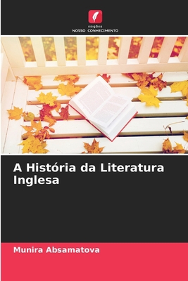 A História da Literatura Inglesa [Portuguese] 6204129082 Book Cover