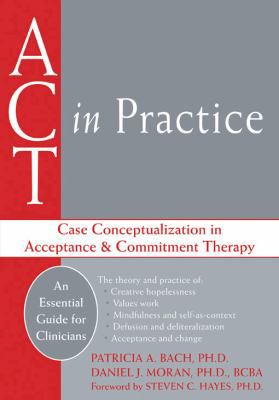 ACT in Practice: Case Conceptualization in Acce... 157224478X Book Cover