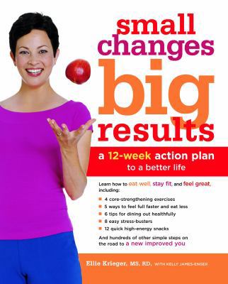 Small Changes, Big Results: A 12-Week Action Pl... 0307335879 Book Cover