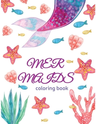 Mermaids coloring book: Amazing fantasy mermaids illustrations to color, Helps for relaxation, Anti stress quarantine coloring book (Dutch Edition)