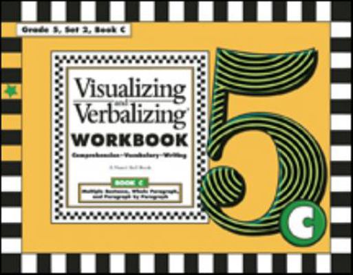 Visualizing and Verbalizing Workbook, Comprehension, Vocabulary, Writing. Grade 5, Set 2, Book C