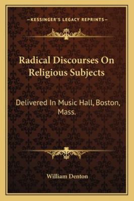 Radical Discourses On Religious Subjects: Deliv... 1163105163 Book Cover