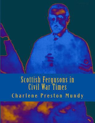 Scottish Fergusons in Civil War Times: Two Brot... 1479280429 Book Cover