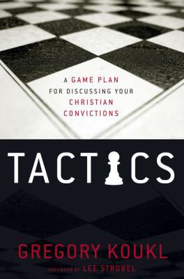 Tactics: A Game Plan for Discussing Your Christ... 0310282926 Book Cover