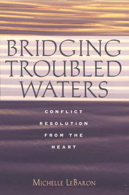 Bridging Troubled Waters : Conflict Resolution ... 0787948217 Book Cover