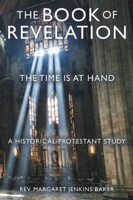 The Book of Revelation: The Time Is at Hand 149083494X Book Cover