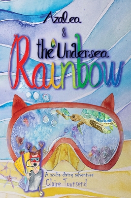 Azalea and the undersea rainbow B0CJX58YMM Book Cover