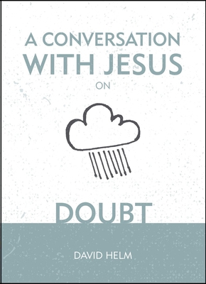 A Conversation with Jesus... on Doubt 1527103285 Book Cover