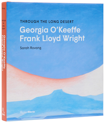 Through the Long Desert: Georgia O'Keeffe and F... 0847875792 Book Cover