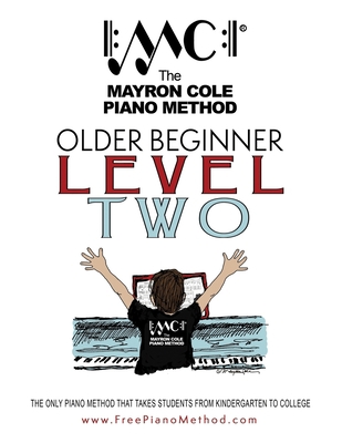 Older Beginner Level Two: The Mayron Cole Piano... 1979593655 Book Cover