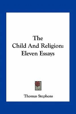 The Child And Religion: Eleven Essays 1163791679 Book Cover