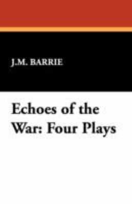 Echoes of the War: Four Plays 1434465101 Book Cover