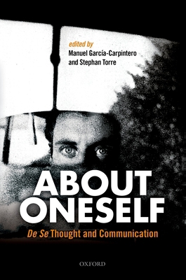 About Oneself: de Se Thought and Communication 0198713266 Book Cover