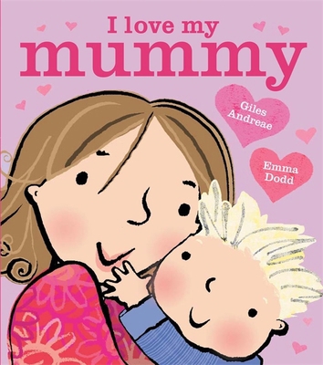 I Love My Mummy 1408356619 Book Cover