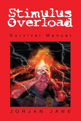 Stimulus Overload: Survival Manual 1964810930 Book Cover
