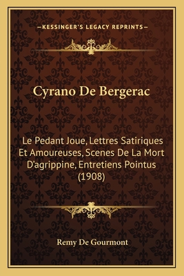 Cyrano De Bergerac: Le Pedant Joue, Lettres Sat... [French] 1168110823 Book Cover