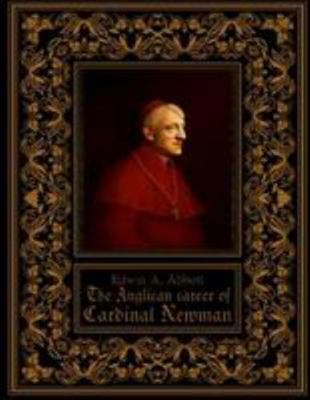 The Anglican Career of Cardinal Newman 1974689956 Book Cover