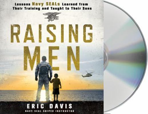 Raising Men: Lessons Navy Seals Learned from Th... 1427279411 Book Cover