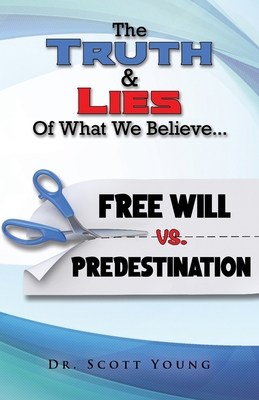 Truth and Lies of What We Believe: Free Will vs... B08GLQXQ8T Book Cover