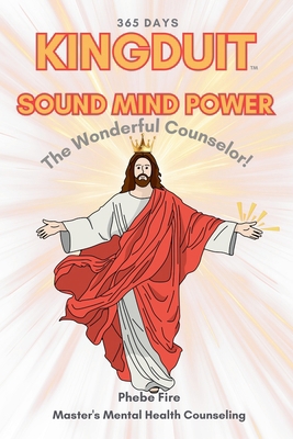 KINGDUIT SOUND MIND POWER The Wonderful Counselor! B0FTD2YYHH Book Cover
