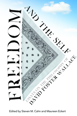 Freedom and the Self: Essays on the Philosophy ... 0231161530 Book Cover