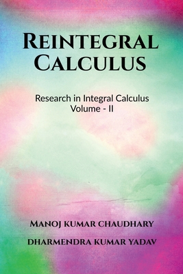 Reintegral Calculus Volume - II: Research in In... B0FLLDYDX5 Book Cover