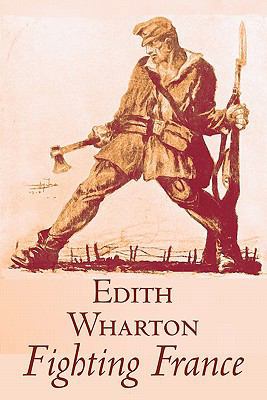 Fighting France by Edith Wharton, History, Trav... 1463801688 Book Cover
