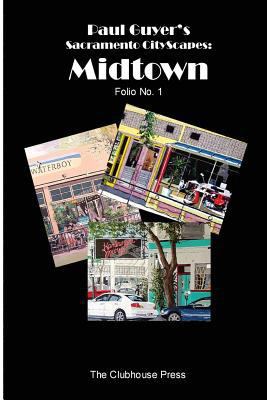 Paul Guyer's Sacramento CityScapes: Midtown - F... 1490414215 Book Cover