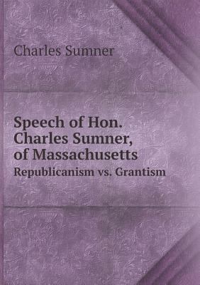 Speech of Hon. Charles Sumner, of Massachusetts... 551860405X Book Cover