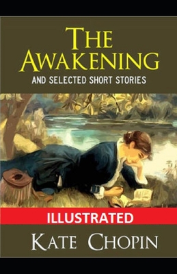 The Awakening & Other Short Stories Illustrated 1708003800 Book Cover