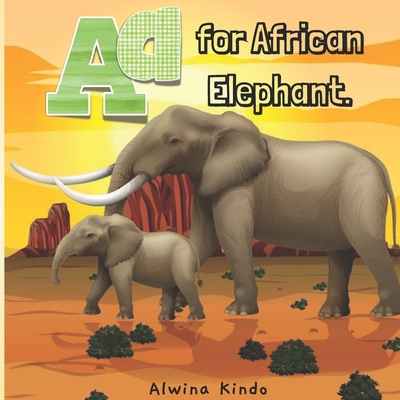 A for African Elephant B08TRJMMFM Book Cover