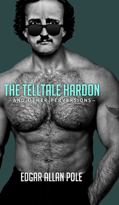 The Telltale Hardon and Other Perversions 1949769097 Book Cover