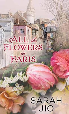 All the Flowers in Paris [Large Print] 1643583476 Book Cover