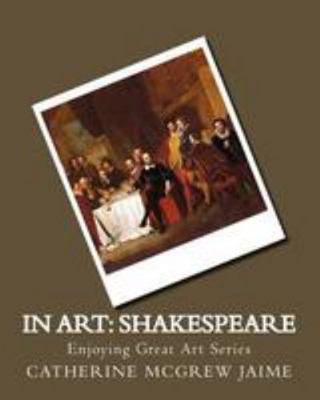 In Art: Shakespeare 1497467624 Book Cover