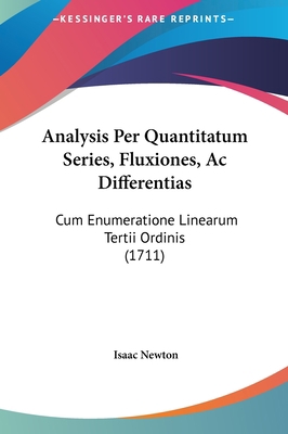 Analysis Per Quantitatum Series, Fluxiones, Ac ... [Latin] 1161993096 Book Cover