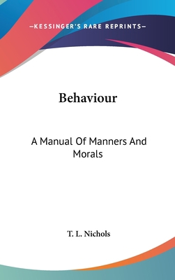 Behaviour: A Manual Of Manners And Morals 0548117136 Book Cover