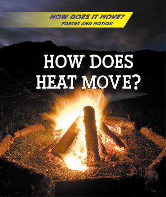 How Does Heat Move? 1502637758 Book Cover