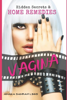 Vagina: Hidden Secrets & Home Remedies B08M7JBF2J Book Cover