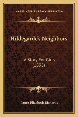 Hildegarde's Neighbors: A Story For Girls (1895) 116760993X Book Cover