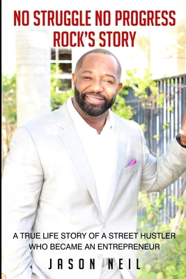 No Struggle No Progress...Rock's Story 0692712542 Book Cover