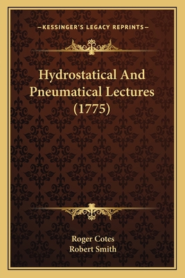 Hydrostatical And Pneumatical Lectures (1775) 1164910248 Book Cover