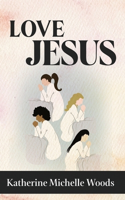 Love Jesus B0D3KKZQ59 Book Cover