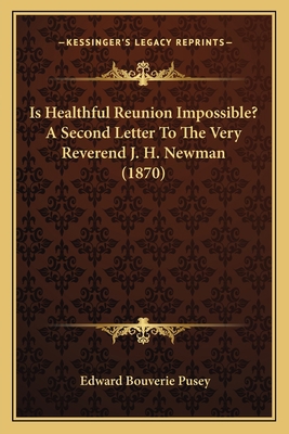 Is Healthful Reunion Impossible? A Second Lette... 1164568310 Book Cover