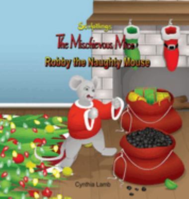 Hardcover Robby The Naughty Mouse : Behavior Book on Fighting (Learning to Use Self-Control. How to Handle Bullies. Reacting Without Fighting. Standing Up For Yourself.) Book