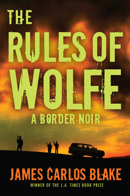 The Rules of Wolfe (Border Noir, 1) 0802121292 Book Cover
