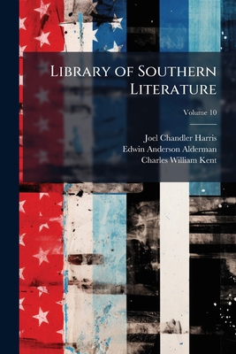 Library of Southern Literature; Volume 10 114186732X Book Cover