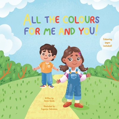 All the Colours for Me and You B09YDBXBK3 Book Cover