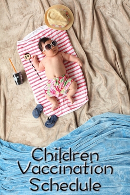 Children Vaccination Schedule: Baby Children Im... 1716190223 Book Cover