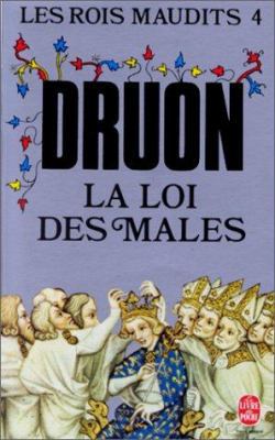 La Loi Des Mâles ( Les Rois Maudits, Tome 4) [French] 2253004057 Book Cover